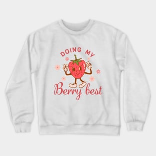 Doing My Berry Best Crewneck Sweatshirt